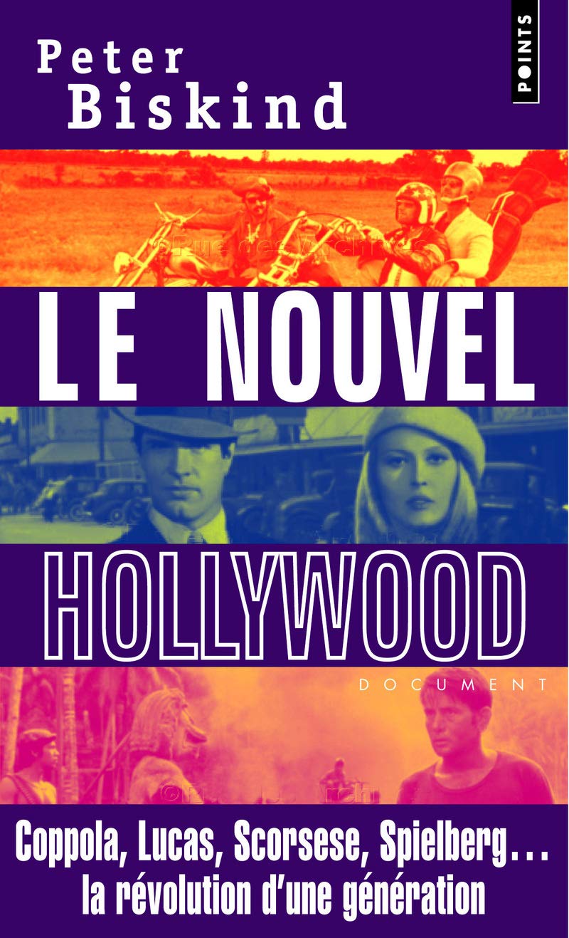 Le nouvel Hollywood: Coppola, Lucas, Scorsese, Spielberg... la révolution d'une génération 9782757804278