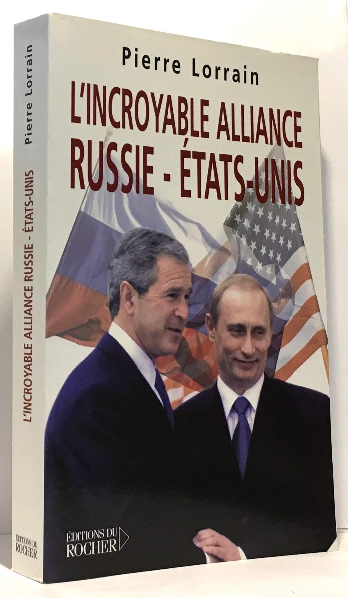 L'Incroyable alliance Russie - Etats-Unis 9782268042916
