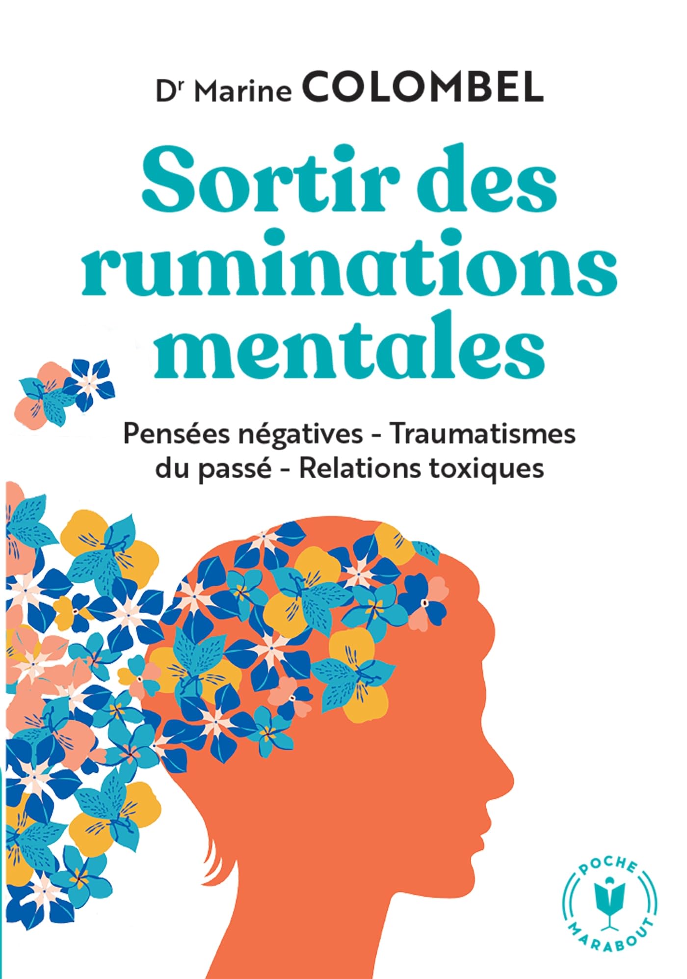 Sortir des ruminations mentales: Pensées négatives - Traumatismes du passé - Relations toxiques 9782501182836