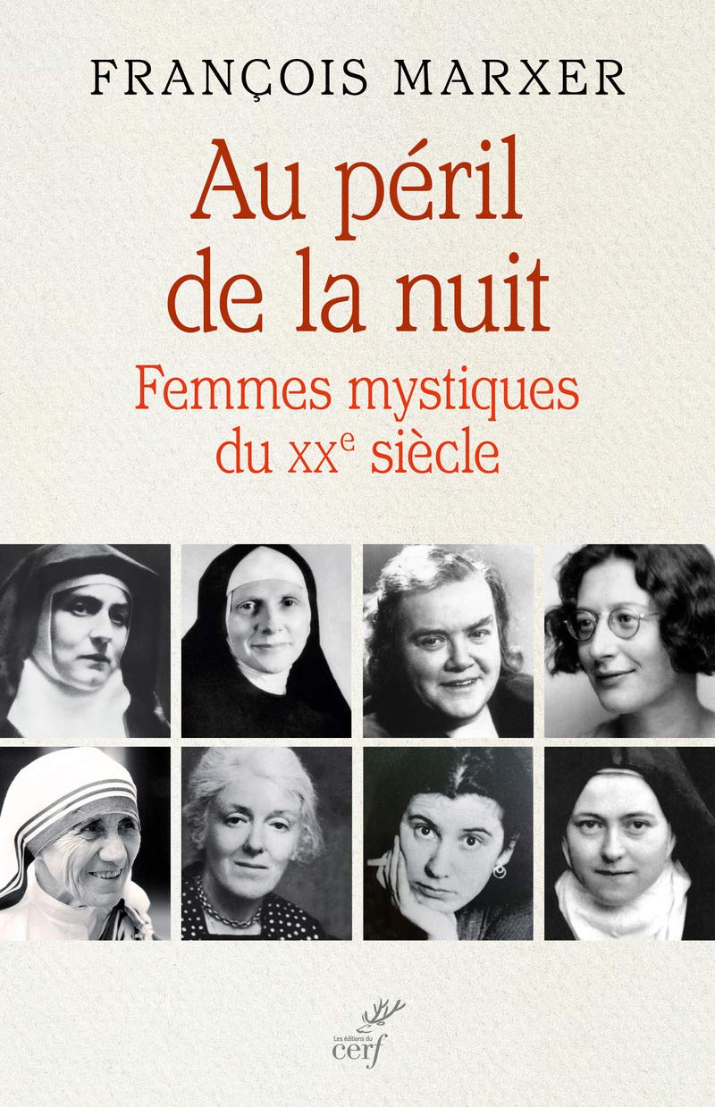 Au péril de la nuit - Femmes mystiques du XXème siècle 9782204121958
