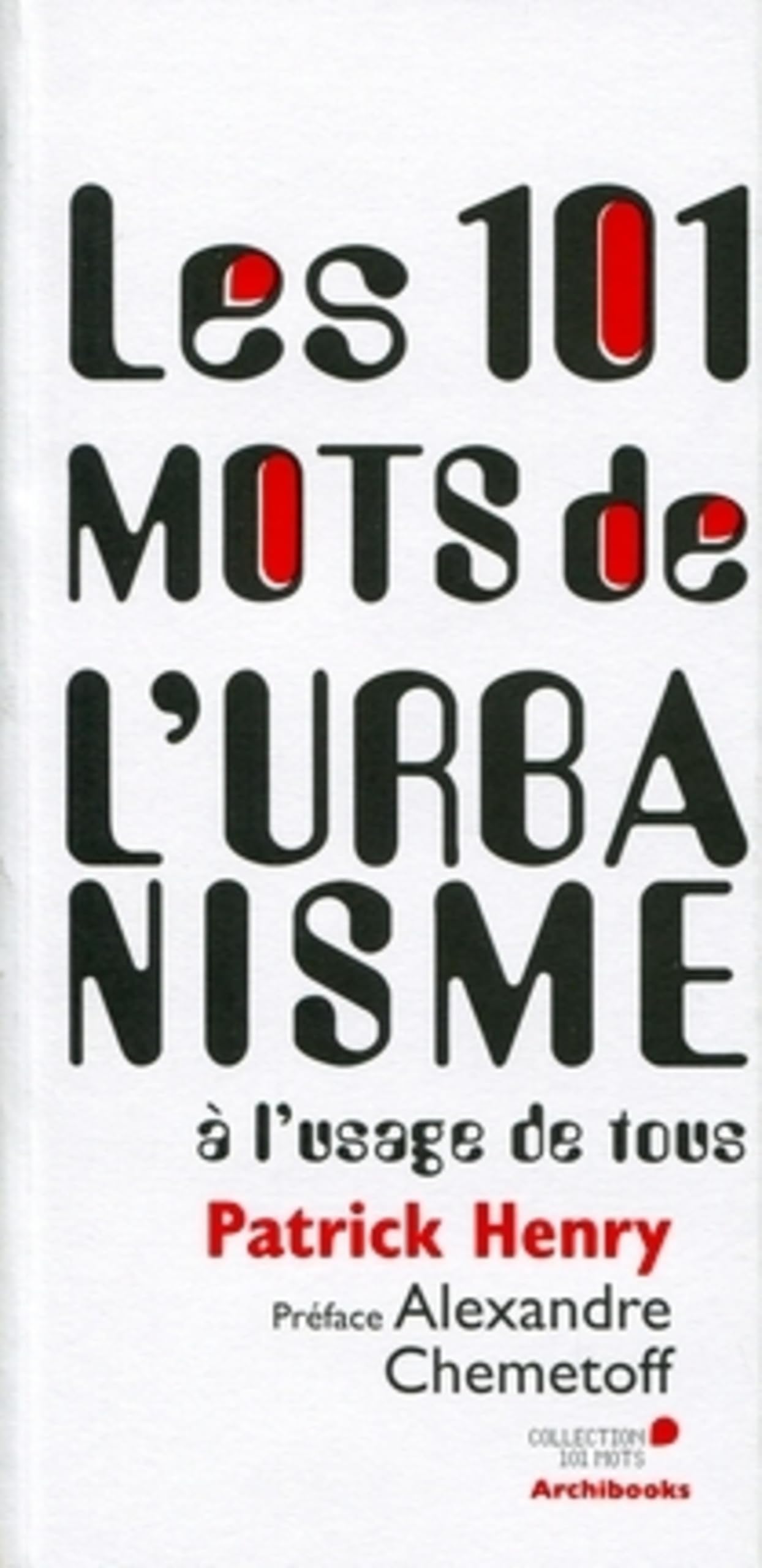 Les 101 mots de l'urbanisme à l'usage de tous 9782357331310