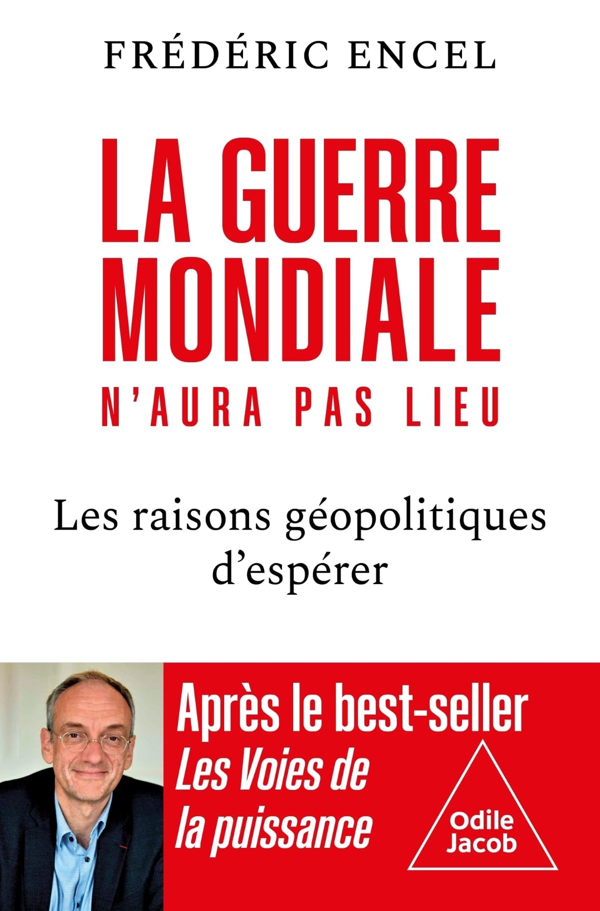 La Guerre mondiale n'aura pas lieu: Les raisons géopolitiques d'espérer 9782415011550