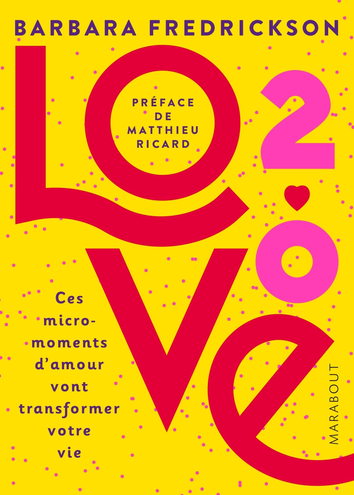 Love 2.0: Ces micro-moments d'amour qui vont transformer votre vie 9782501095624