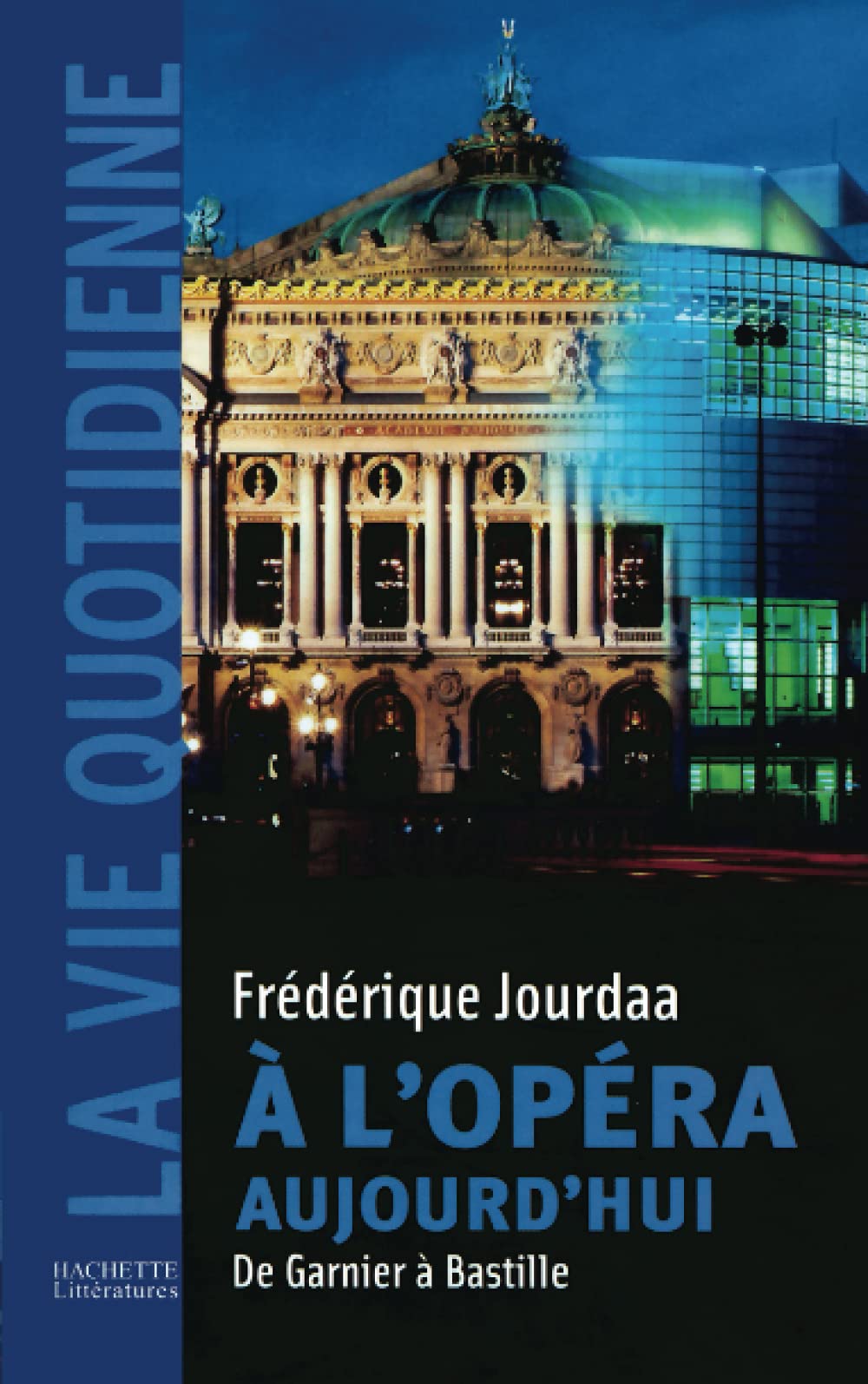 À l'opéra aujourd'hui, de Garnier à Bastille 9782012355972