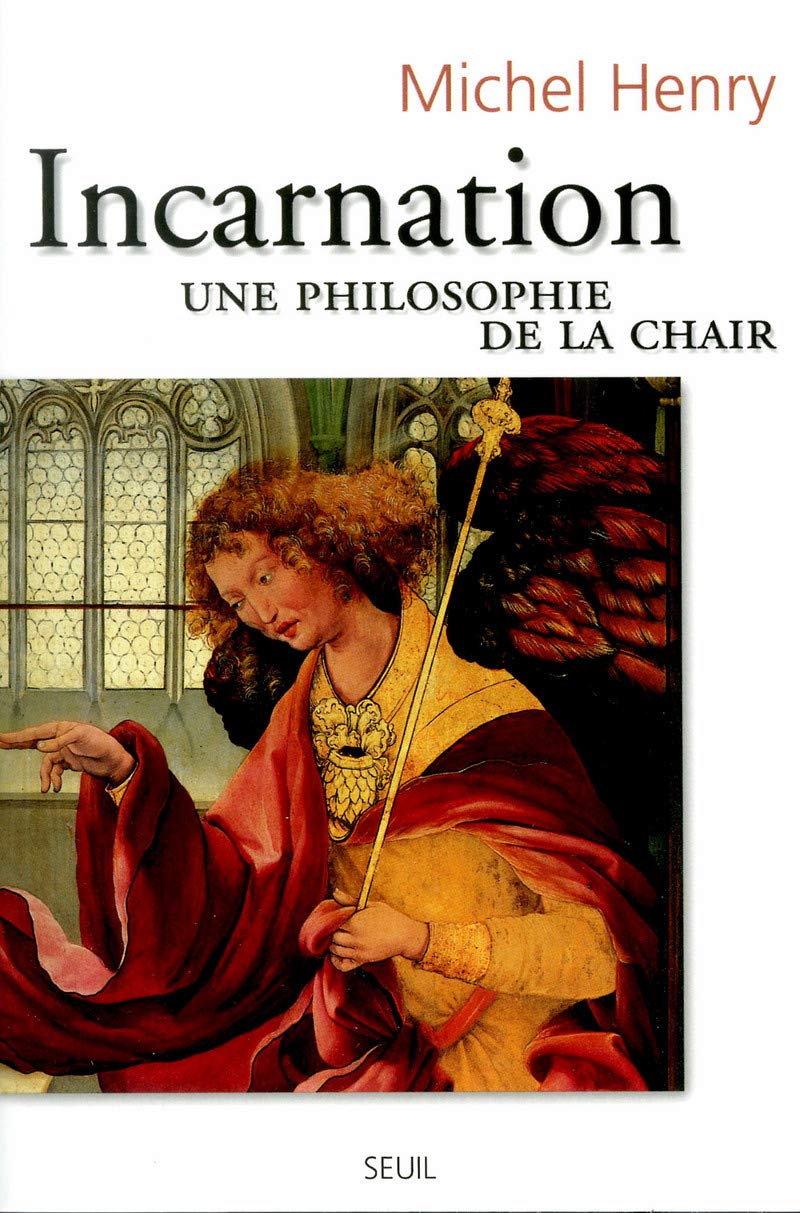 Incarnation. Une philosophie de la chair 9782020418119