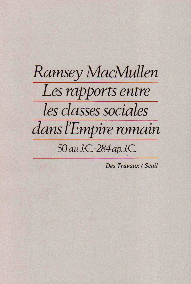 Les Rapports entre les classes sociales dans l'empire romain (50 av. J.-C.-284 apr. J.-C.) 9782020090780