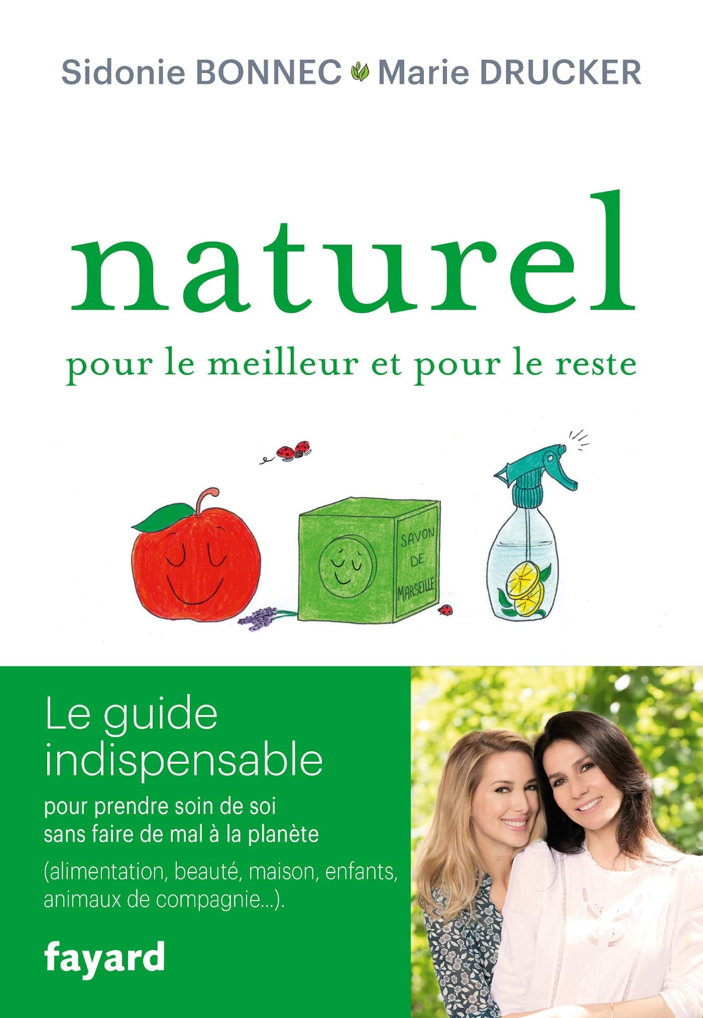 Naturel pour le meilleur et pour le reste: Le guide indispensable pour prendre soin de soi sans faire de mal à la planète 9782213711973