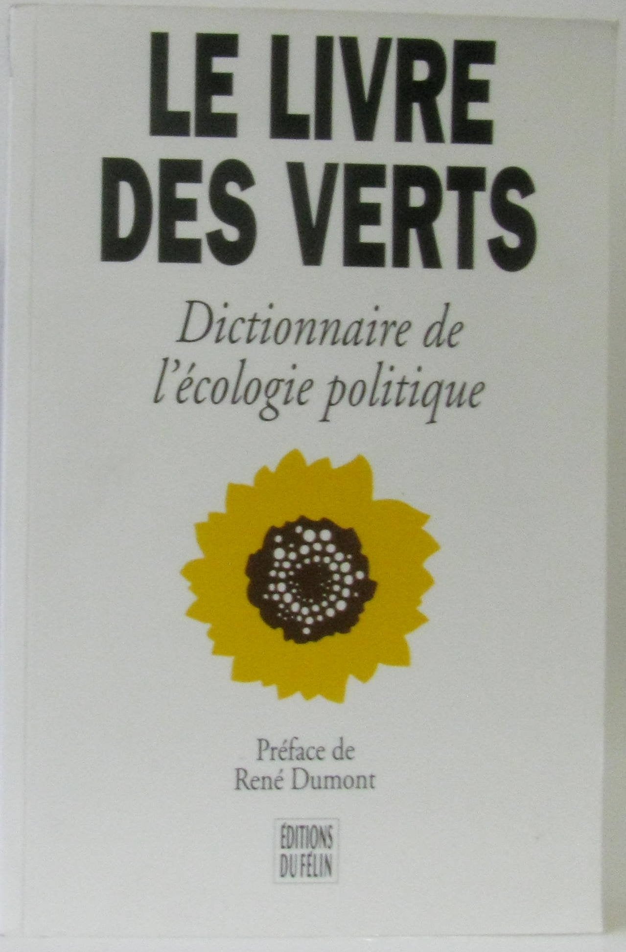 Le livre des Verts: Dictionnaire de l'écologie politique 9782866451721