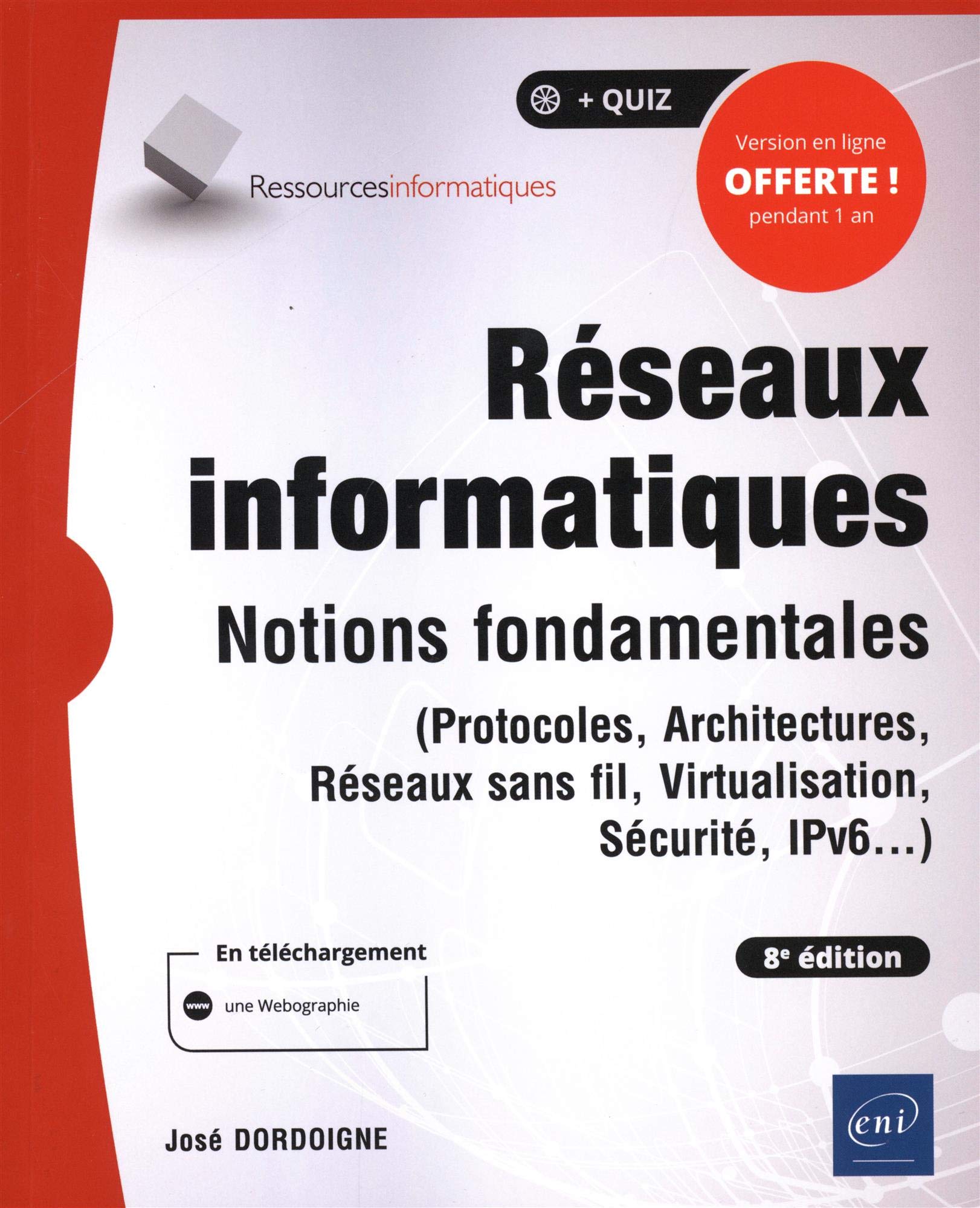 Réseaux informatiques: Notions fondamentales (protocoles, architectures, réseaux sans fil, virtualisation, sécurité, IPv6...) 9782409021398