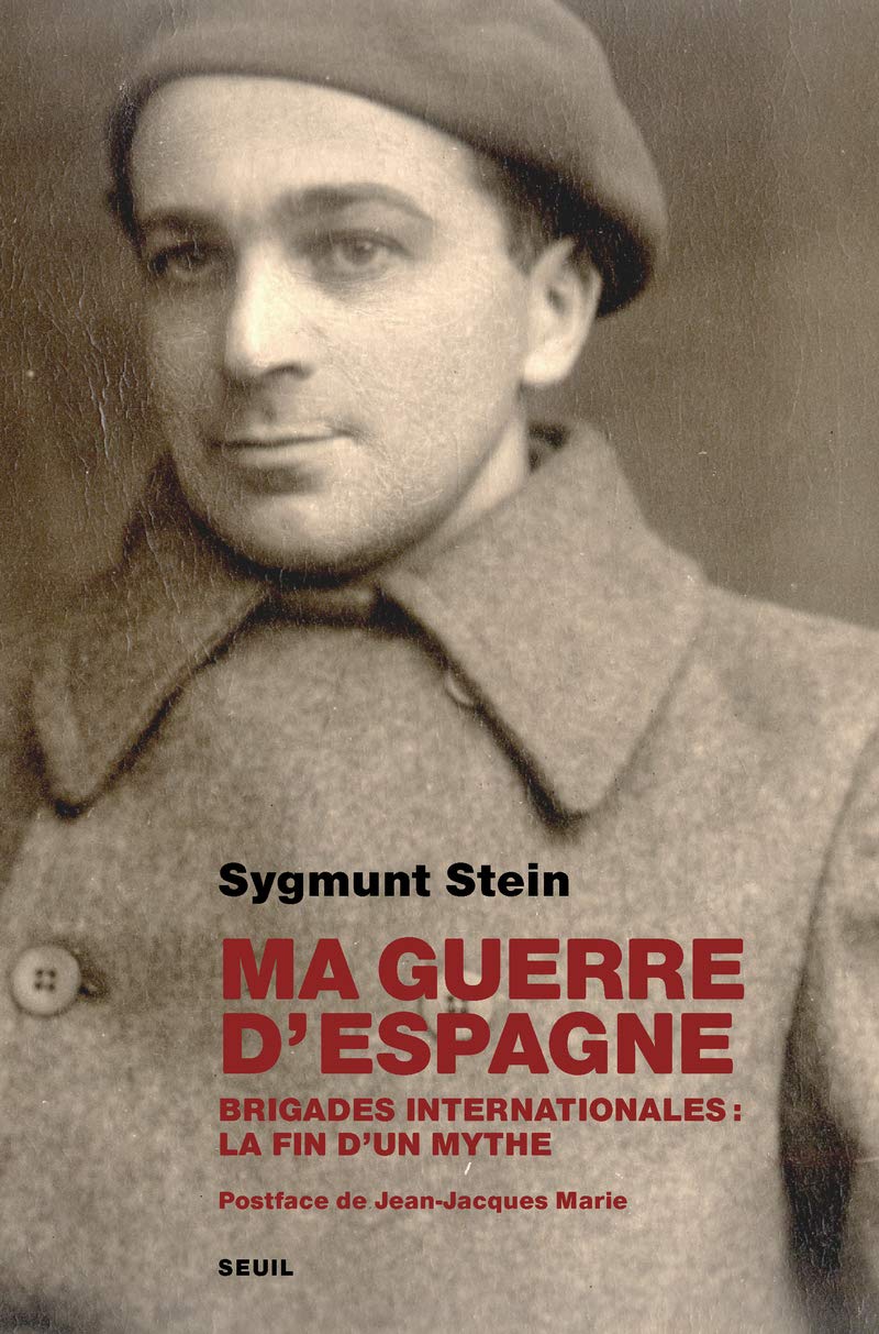 Ma guerre d'Espagne: Brigades internationales : la fin d'un mythe 9782021039320