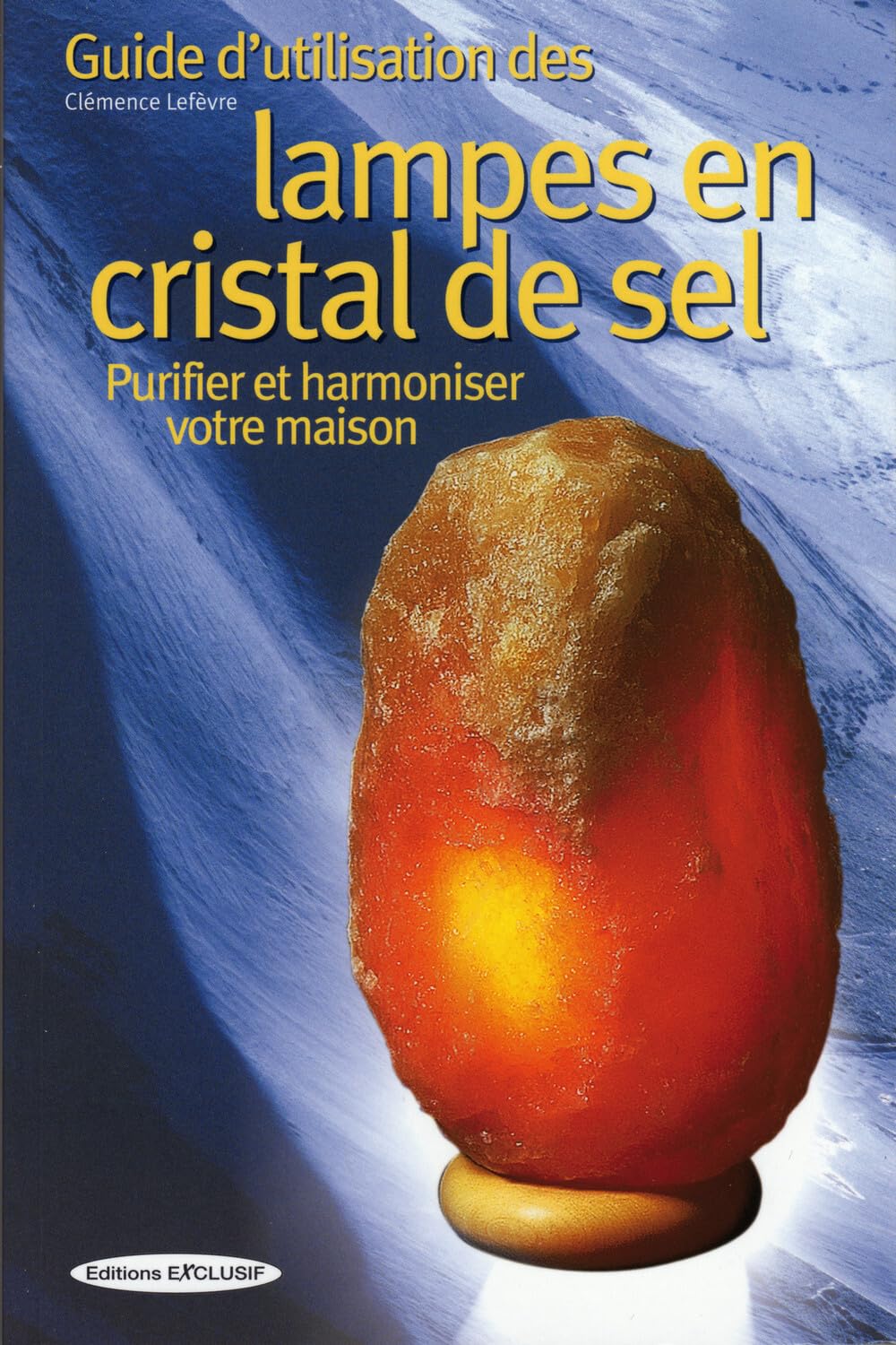 Guide d'utilisation des lampes en cristal de sel 9782848910109