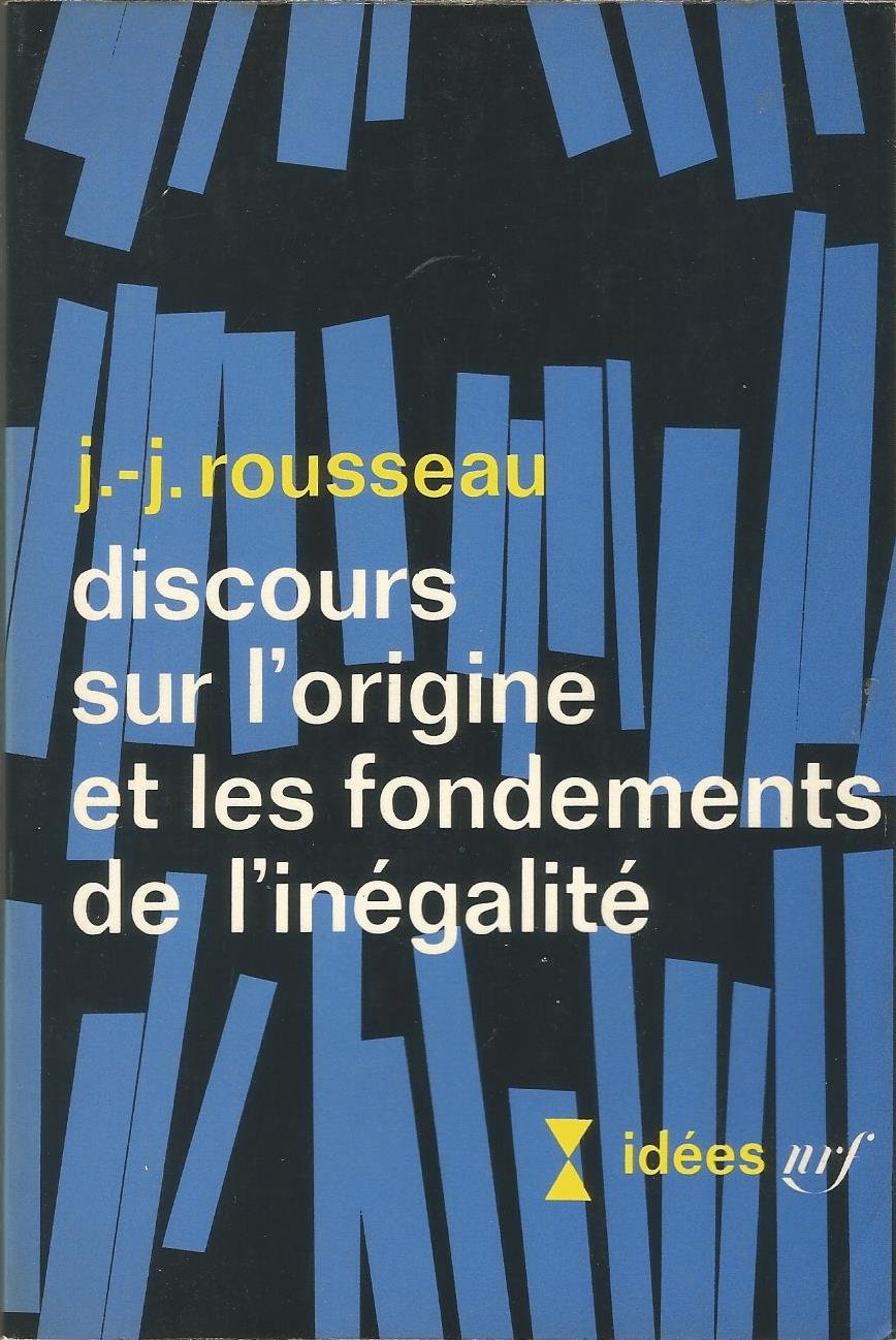 DISCOURS SUR L'ORIGINE ET LES FONDEMENTS DE L'INEGALITE PARMI LES HOMMES