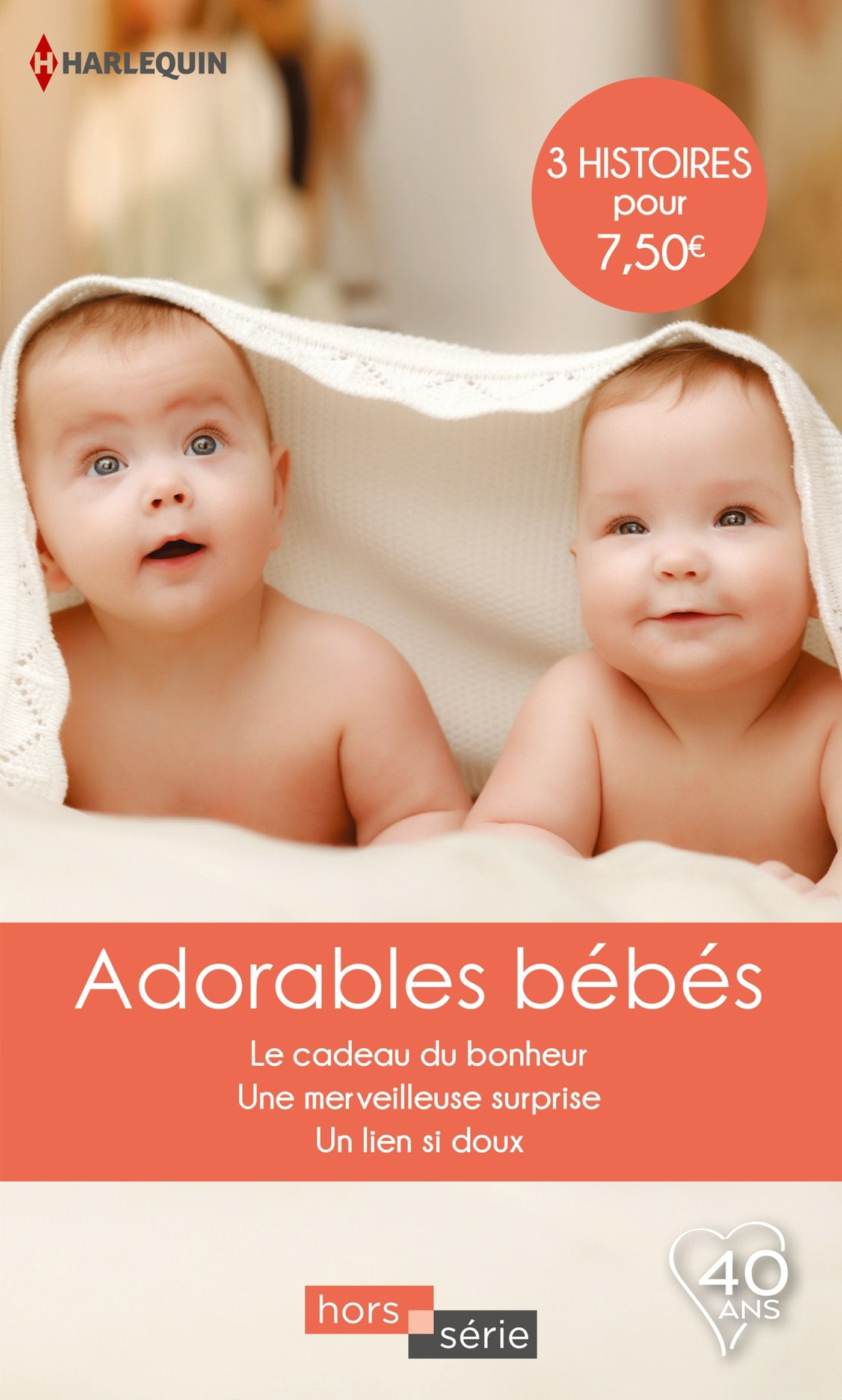 Adorables bébés: Le cadeau du bonheur-Une merveilleuse surprise-Un lien si doux 9782280384704
