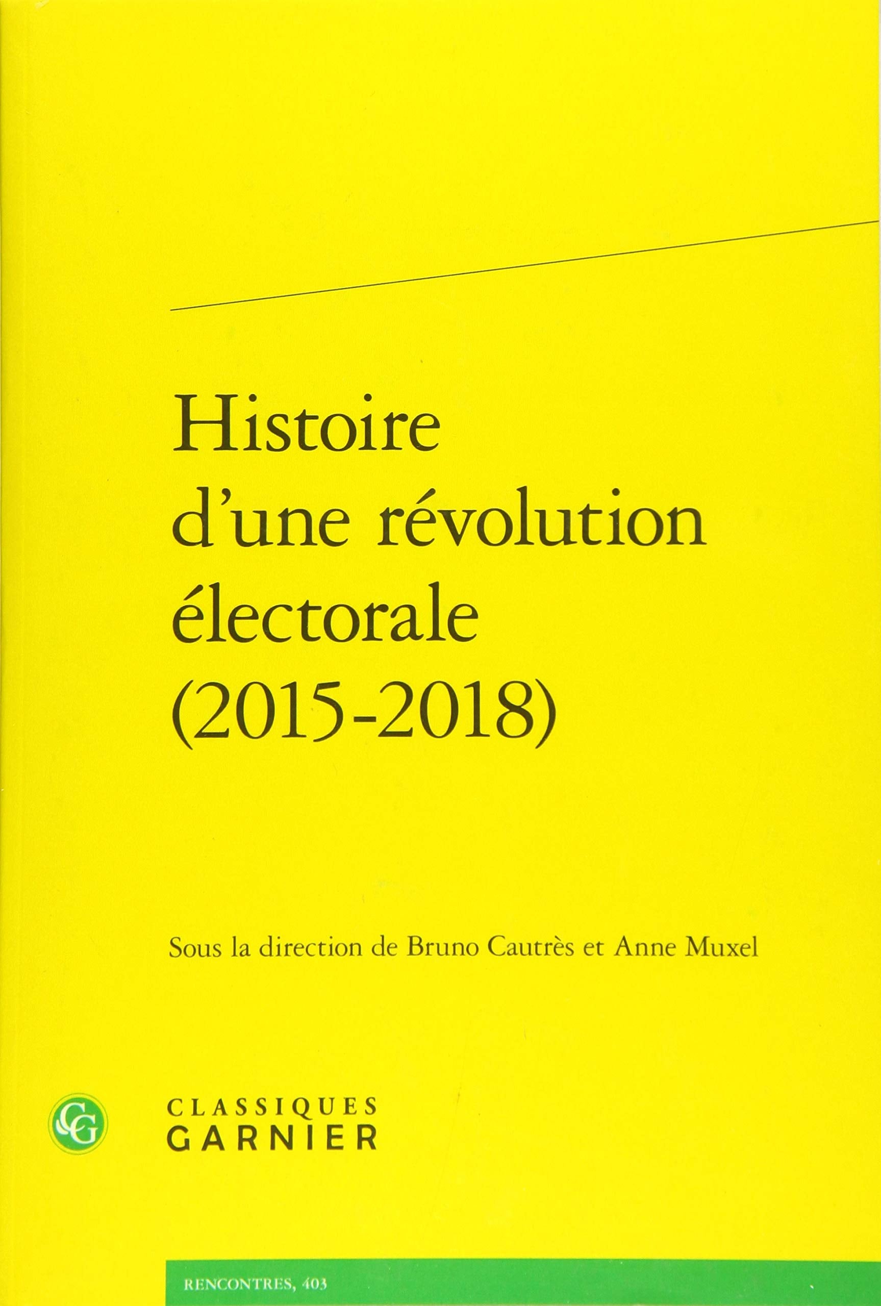 Histoire d'une révolution électorale (2015-2018) 9782406091431