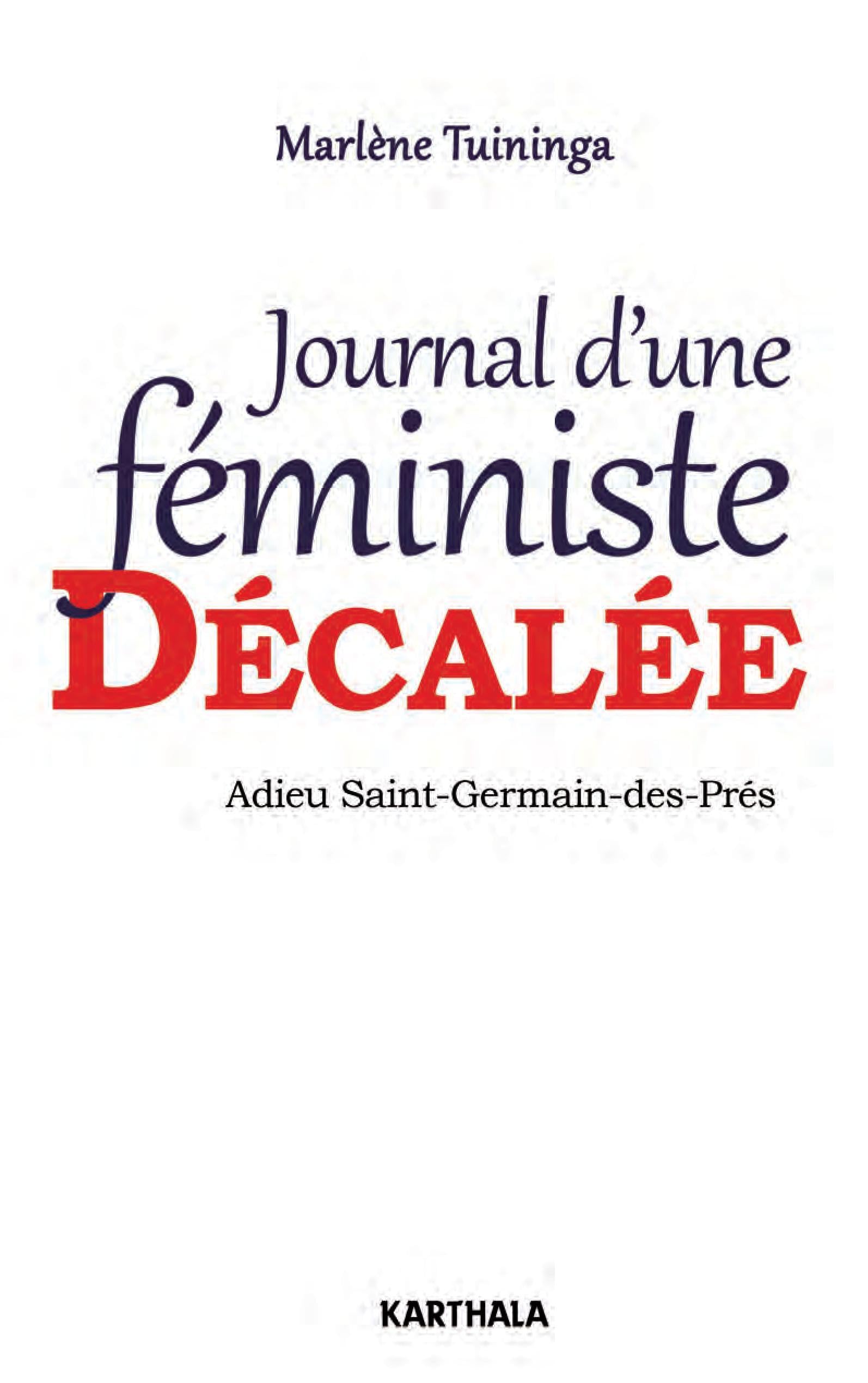 Journal d'une Feministe Decalee. Adieu Saint-Germain-des-Pres 9782811115852