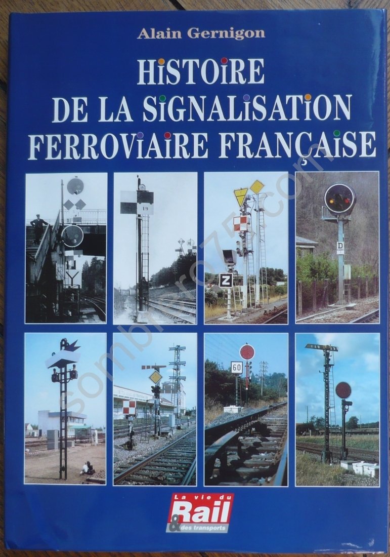 Histoire de la signalisation ferroviaire française 9782902808694