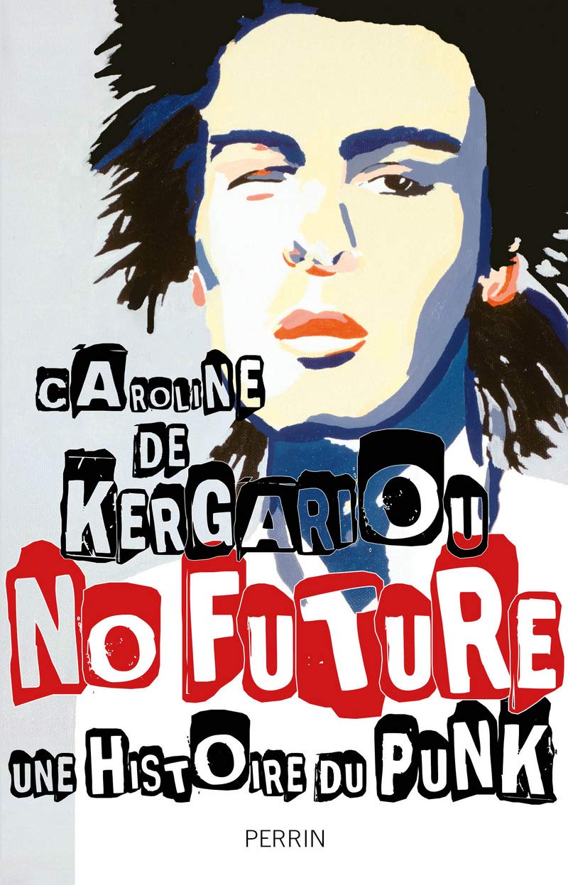No Future. Histoire du punk 9782262039837