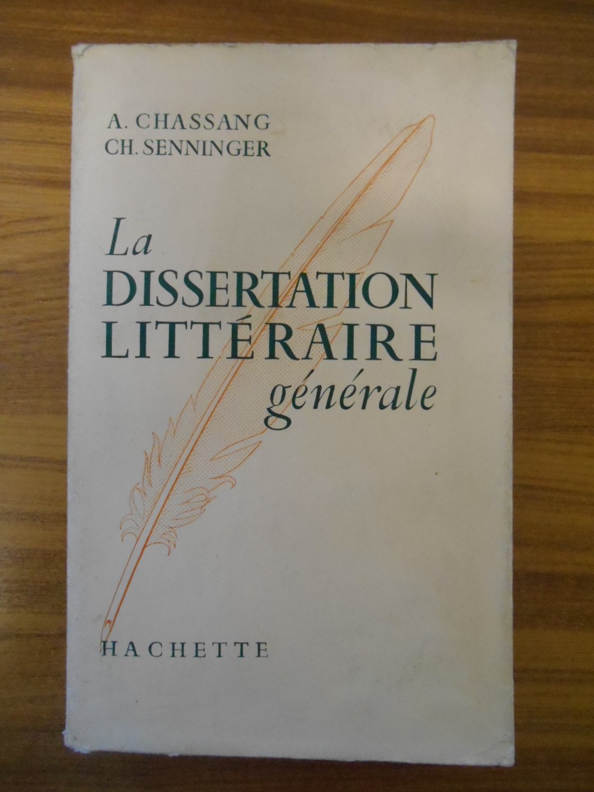 La dissertation littéraire générale / Chassang, A et Senninger, CH / Réf49014