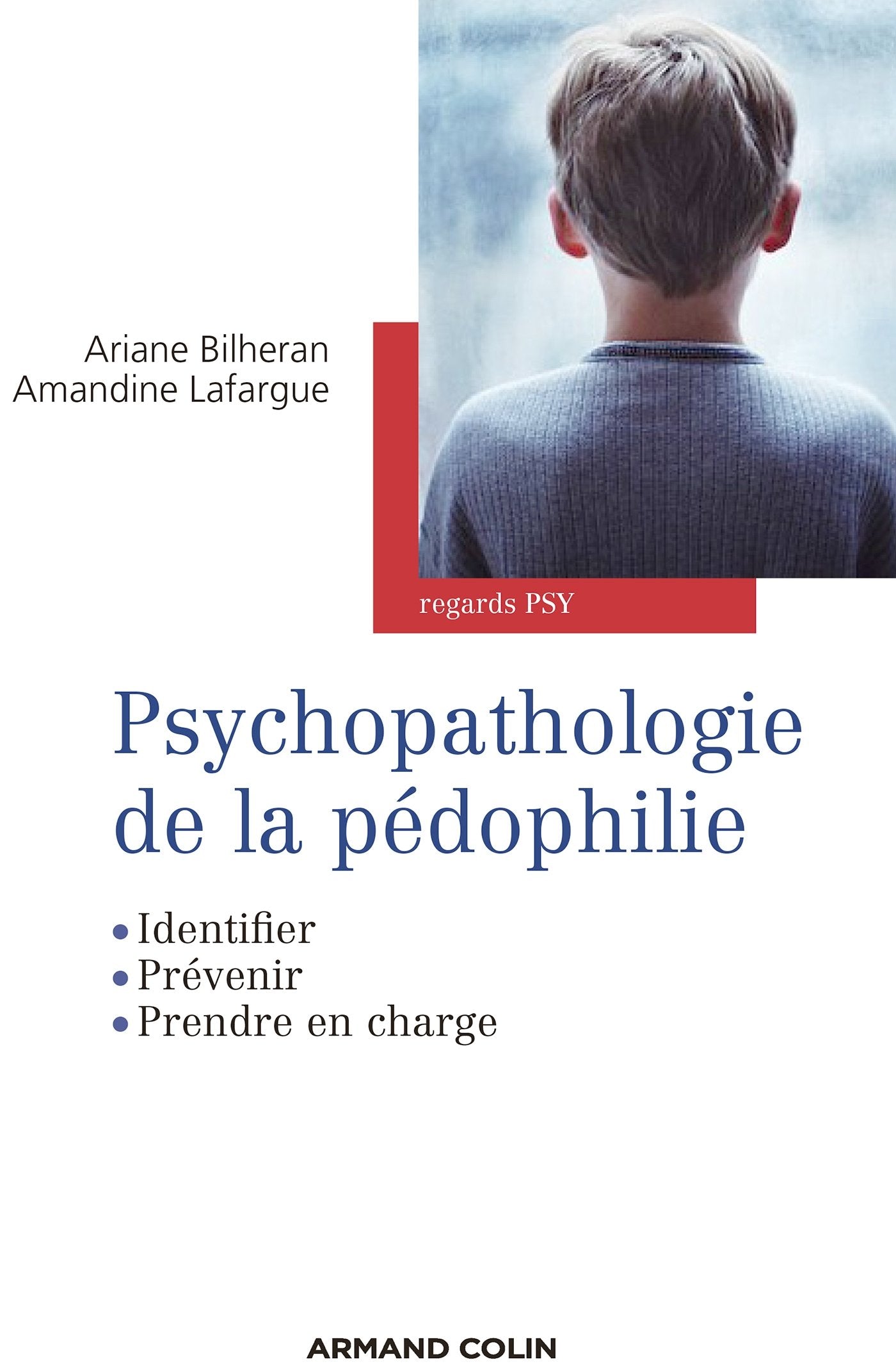 Psychopathologie de la pédophilie - Identifier, prévenir, prendre en charge: Identifier, prévenir, prendre en charge 9782200286514