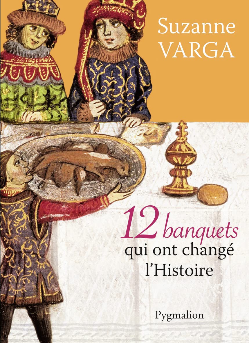 12 banquets qui ont changé l'Histoire 9782756408729