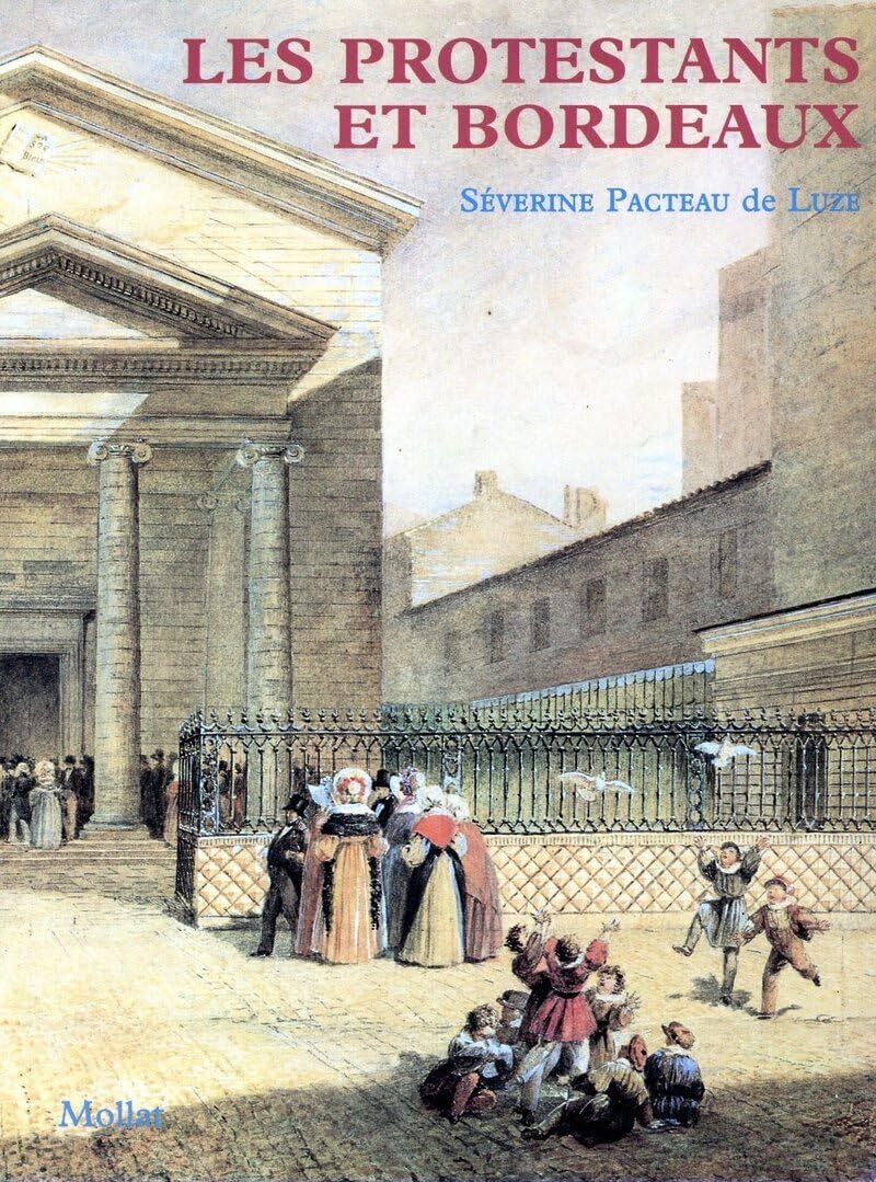 Les Protestants et Bordeaux 9782909351513