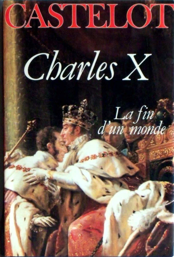 Charles X: La fin d'un monde 9782262005450