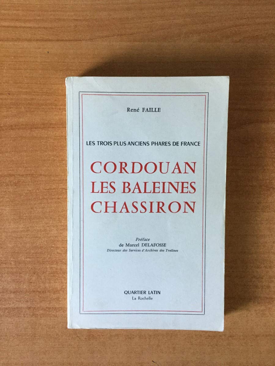 Cordouan, les Baleines, Chassiron : Les trois plus anciens phares de France
