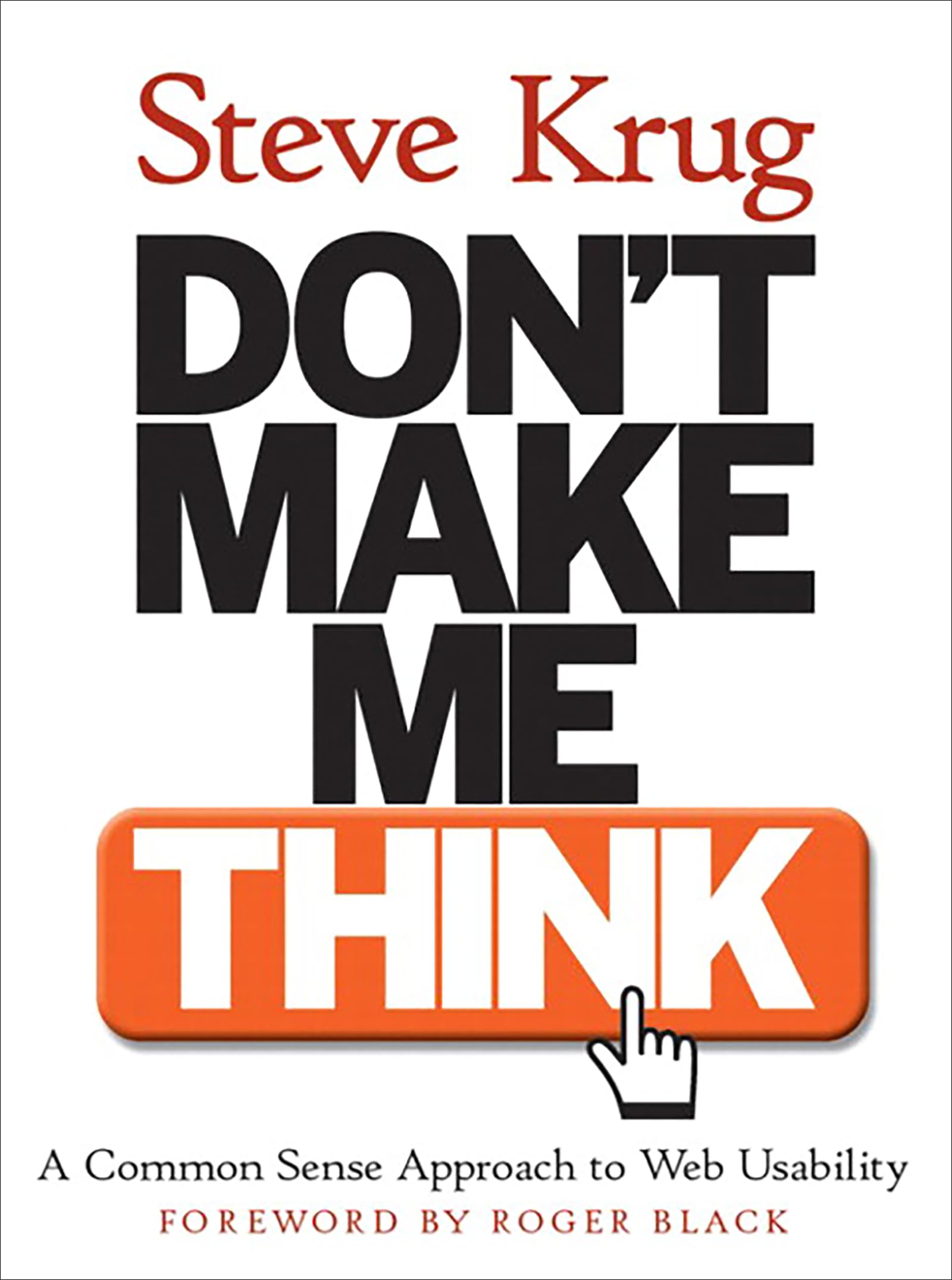 Don't Make Me Think! A Common Sense Approach to Web Usability 9780789723109