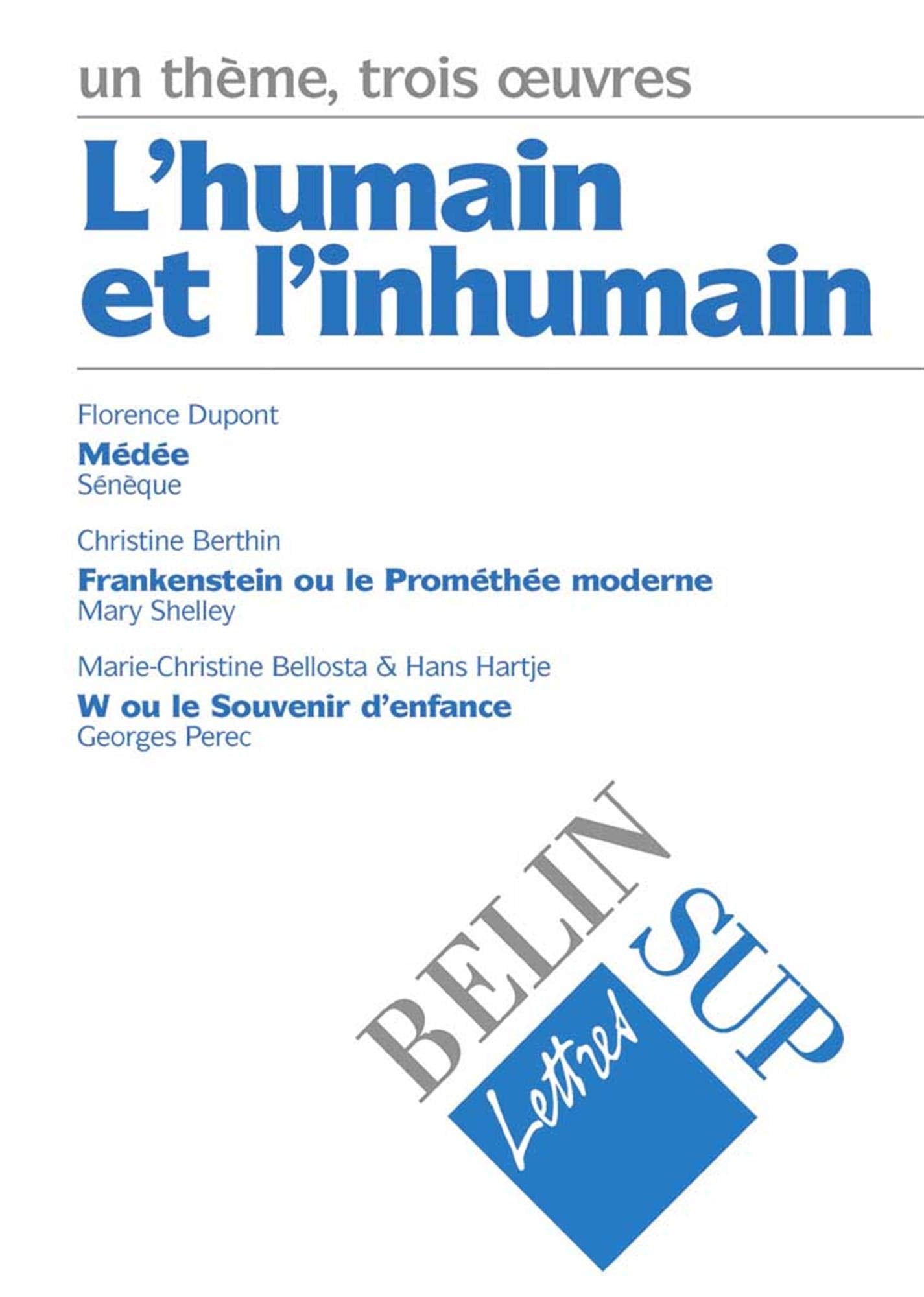 L'humain et l'inhumain: Un thème, trois oeuvres 9782701121147