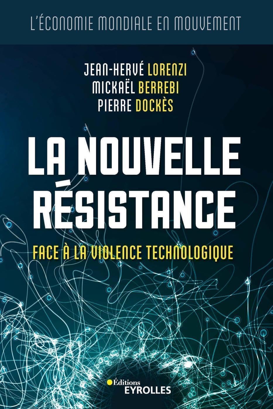 La nouvelle résistance: Face à la violence technologique 9782212572407