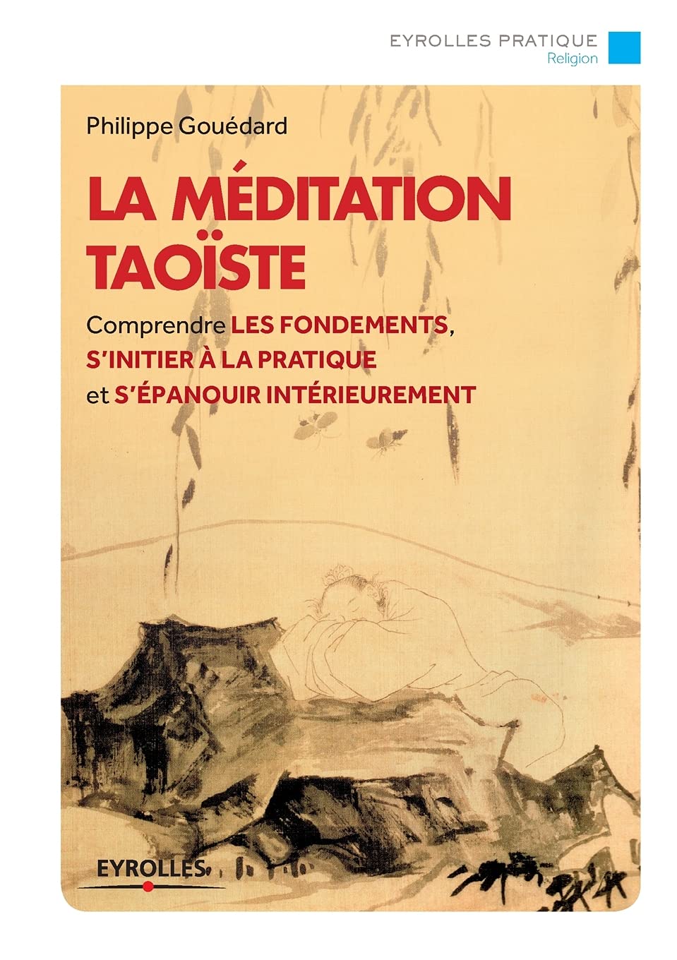La méditation taoïste: Comprendre les fondements, s'initier à la pratique et s'épanouir intérieurement. 9782212559545