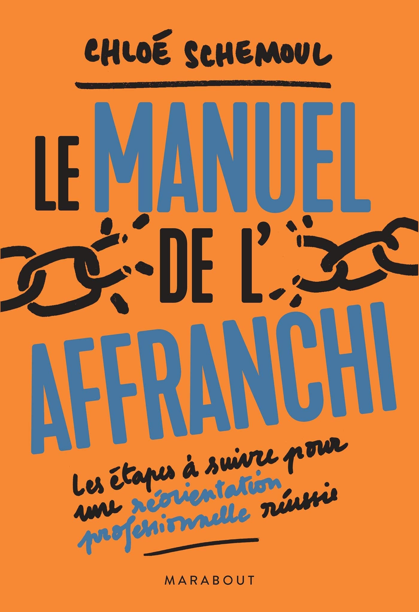 Le manuel de l'affranchi: Les étapes à suivre pour une réorientation professionnelle réussie 9782501145251
