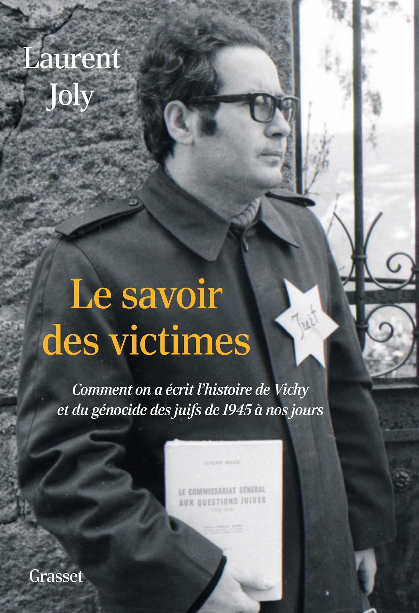 Le savoir des victimes: Comment on a écrit l'histoire de Vichy et du génocide des juifs de 1945 à nos jours 9782246823995