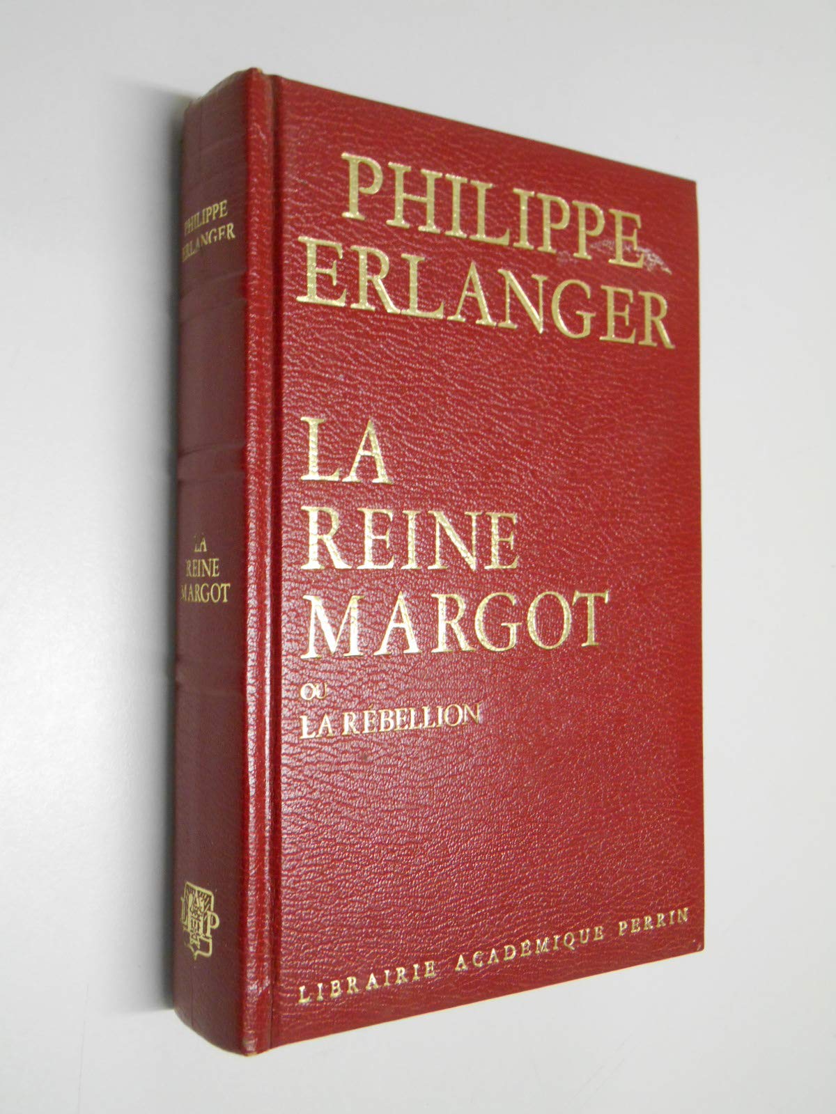 La Reine Margot ou la rebellion / Erlanger, Philippe / Réf51573