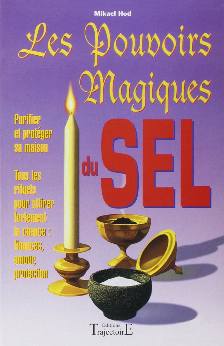 Les pouvoirs magiques du sel 9782841970223