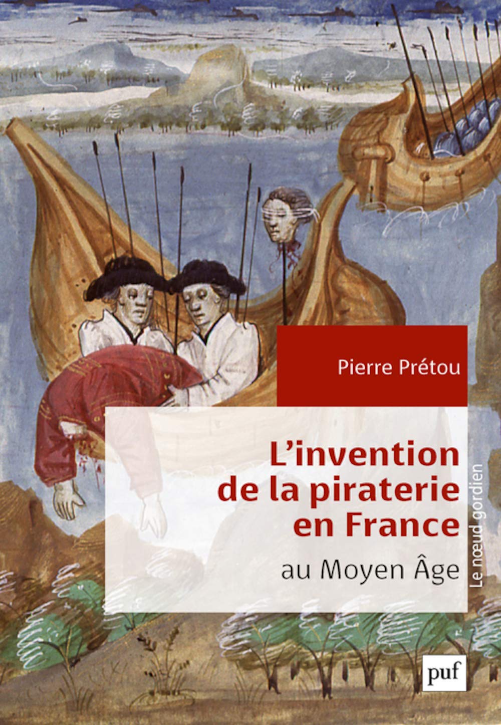 L'invention de la piraterie en France au Moyen Âge 9782130829003