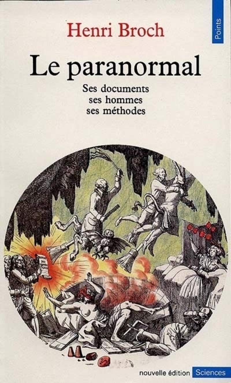 Le Paranormal : Ses documents - Ses hommes - Ses méthodes 9782020107259