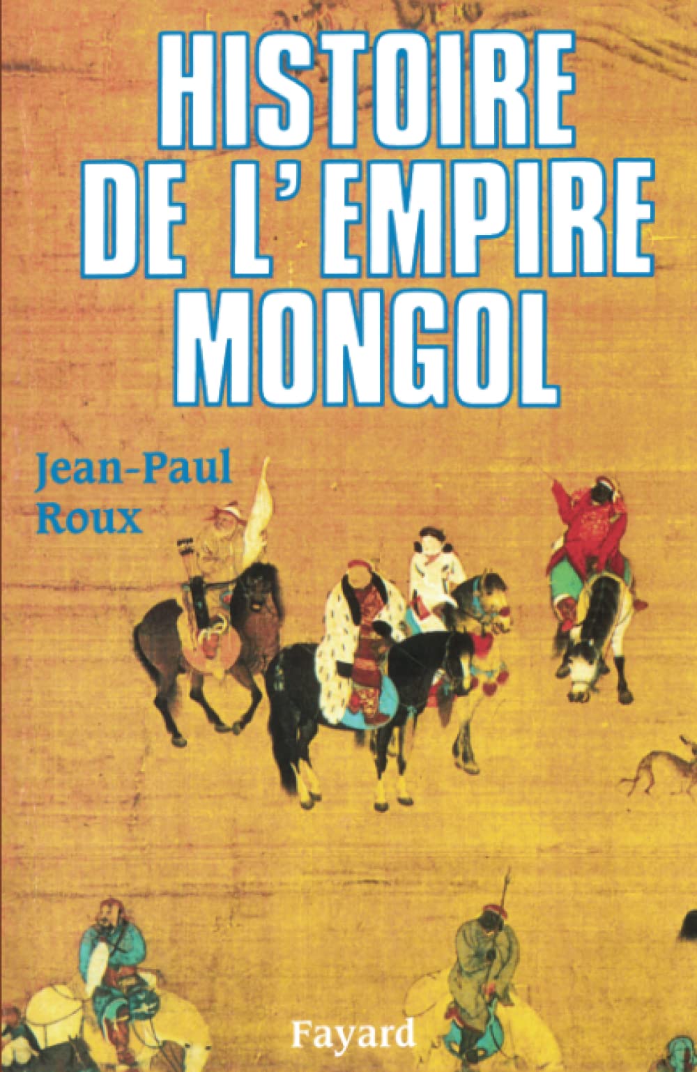 Histoire de l'Empire mongol 9782213031644