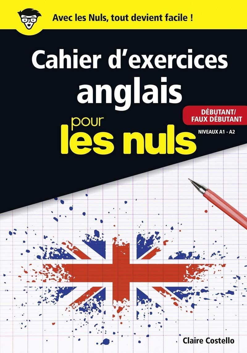 Cahier d'exercices anglais débutant/faux débutant pour les Nuls grand format 9782754089364