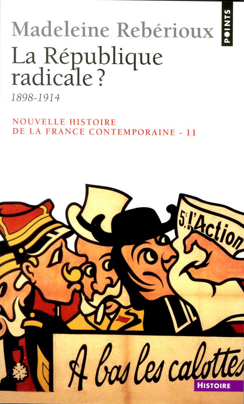Nouvelle Histoire de la France contemporaine, tome 11 : La République radicale, 1899-1914 9782020006712