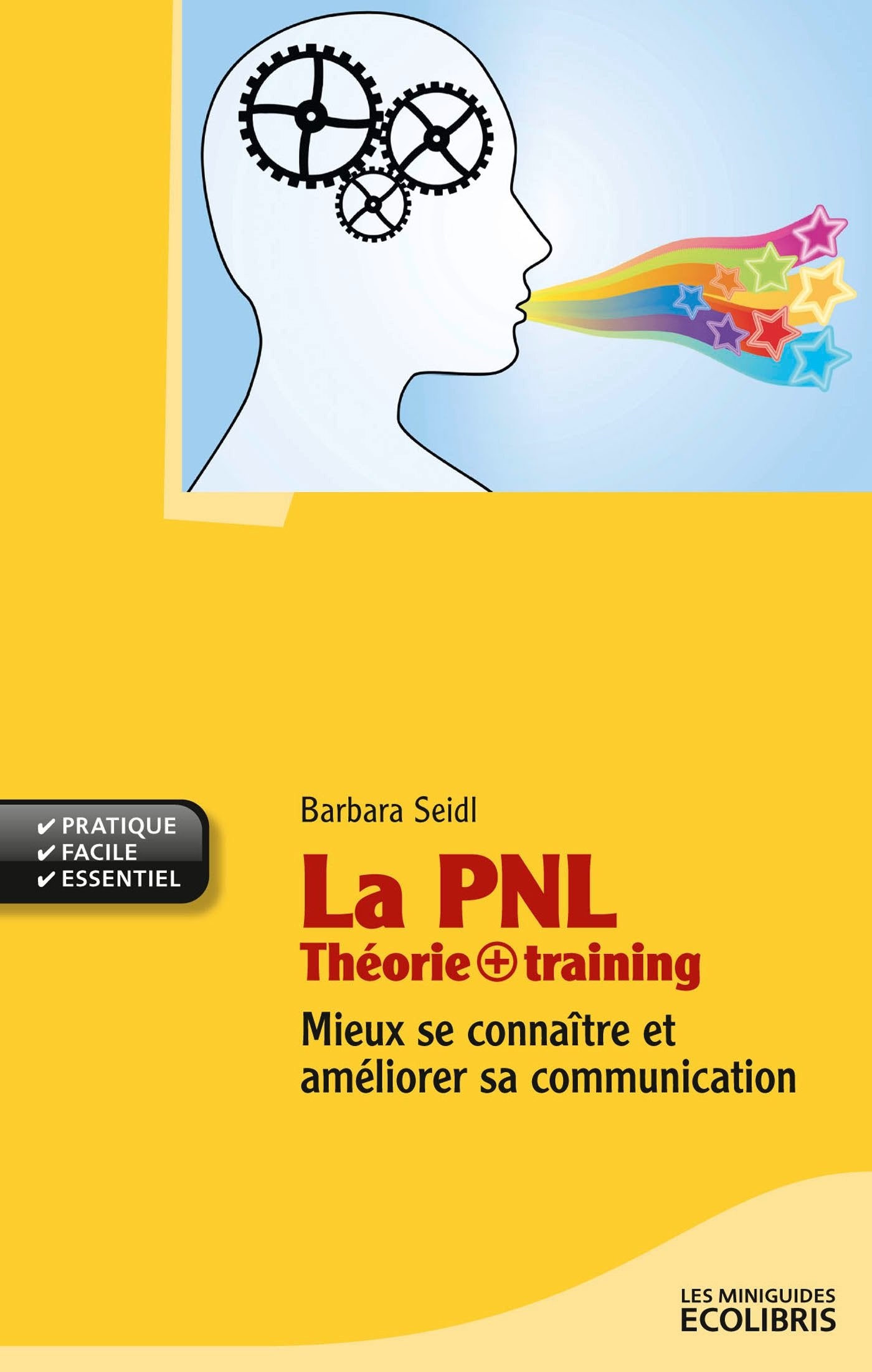 La PNL Théorie + training: Mieux se connaître et améliorer sa communication 9782875150547
