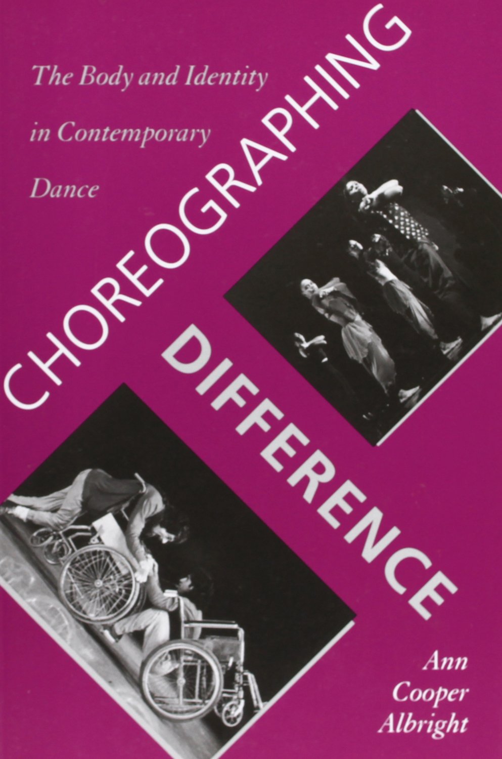 Choreographing Difference: The Body and Identity in Contemporary Dance 9780819563217