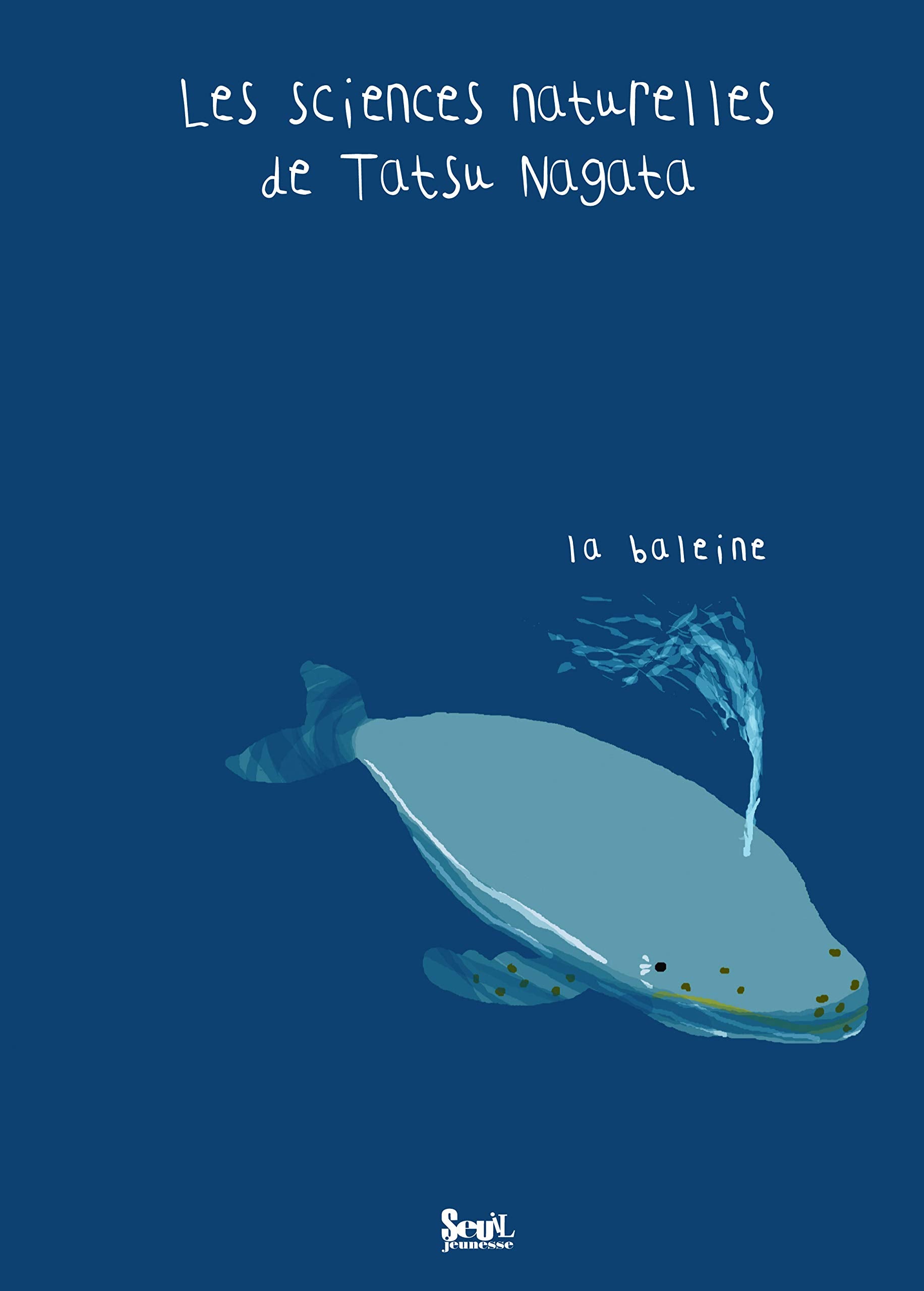 La Baleine: Les sciences naturelles de Tatsu Nagata 9782020892681