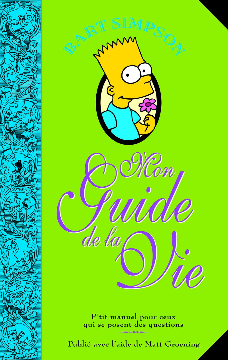 Bart Simpson, mon guide de la vie. P'tit manuel pour ceux qui se posent des questions 9782354252656