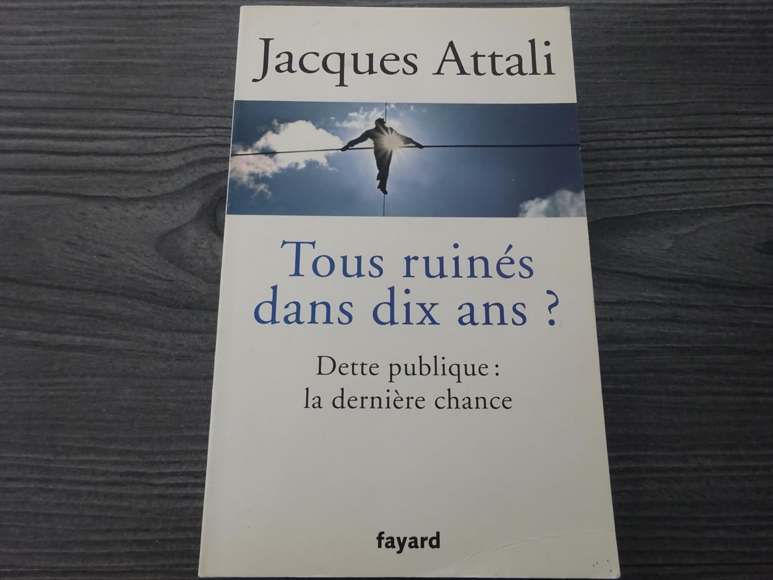 Tous ruinés dans dix ans ?: Dette publique : la dernière chance 9782213655376