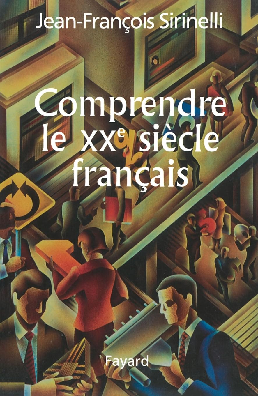 COMPRENDRE LE XXE SIECLE FRANCAIS 9782213626086