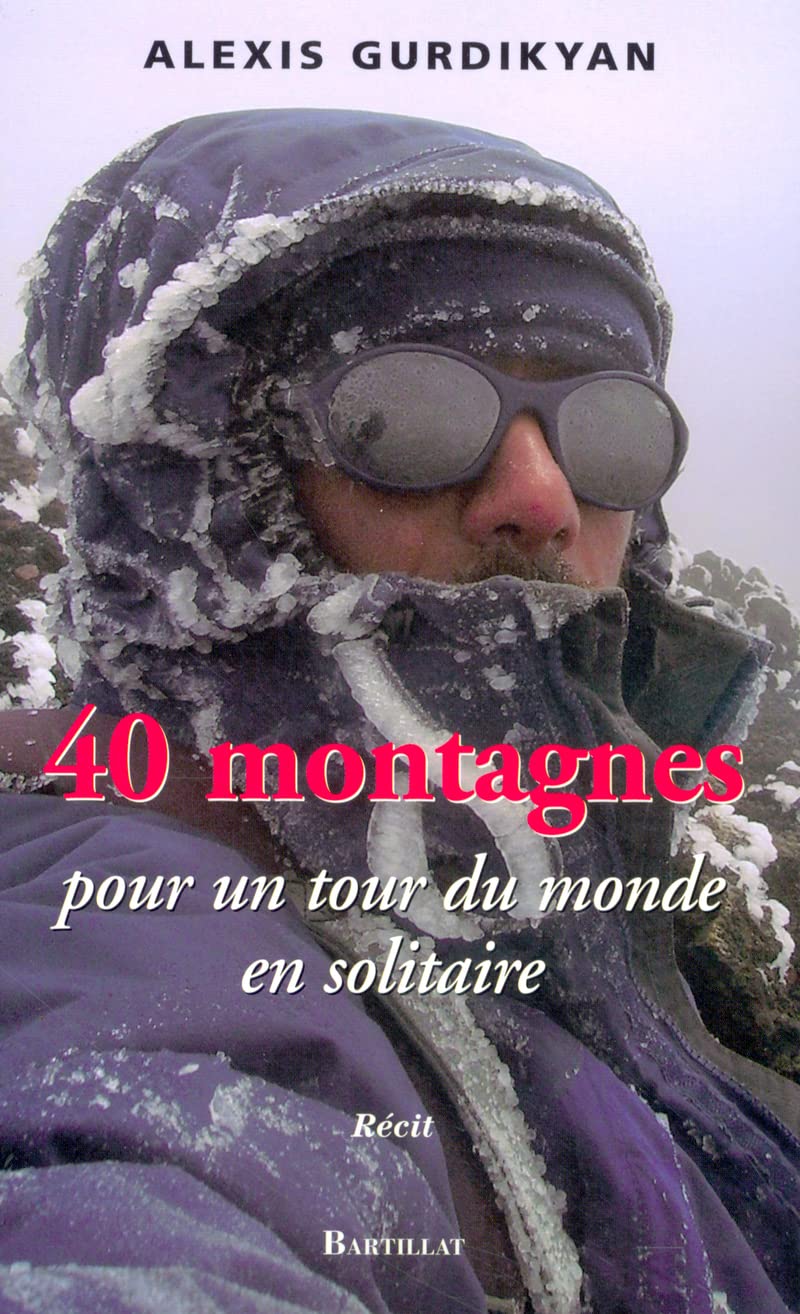 40 montagnes pour un tour du monde en solitaire 9782841003709