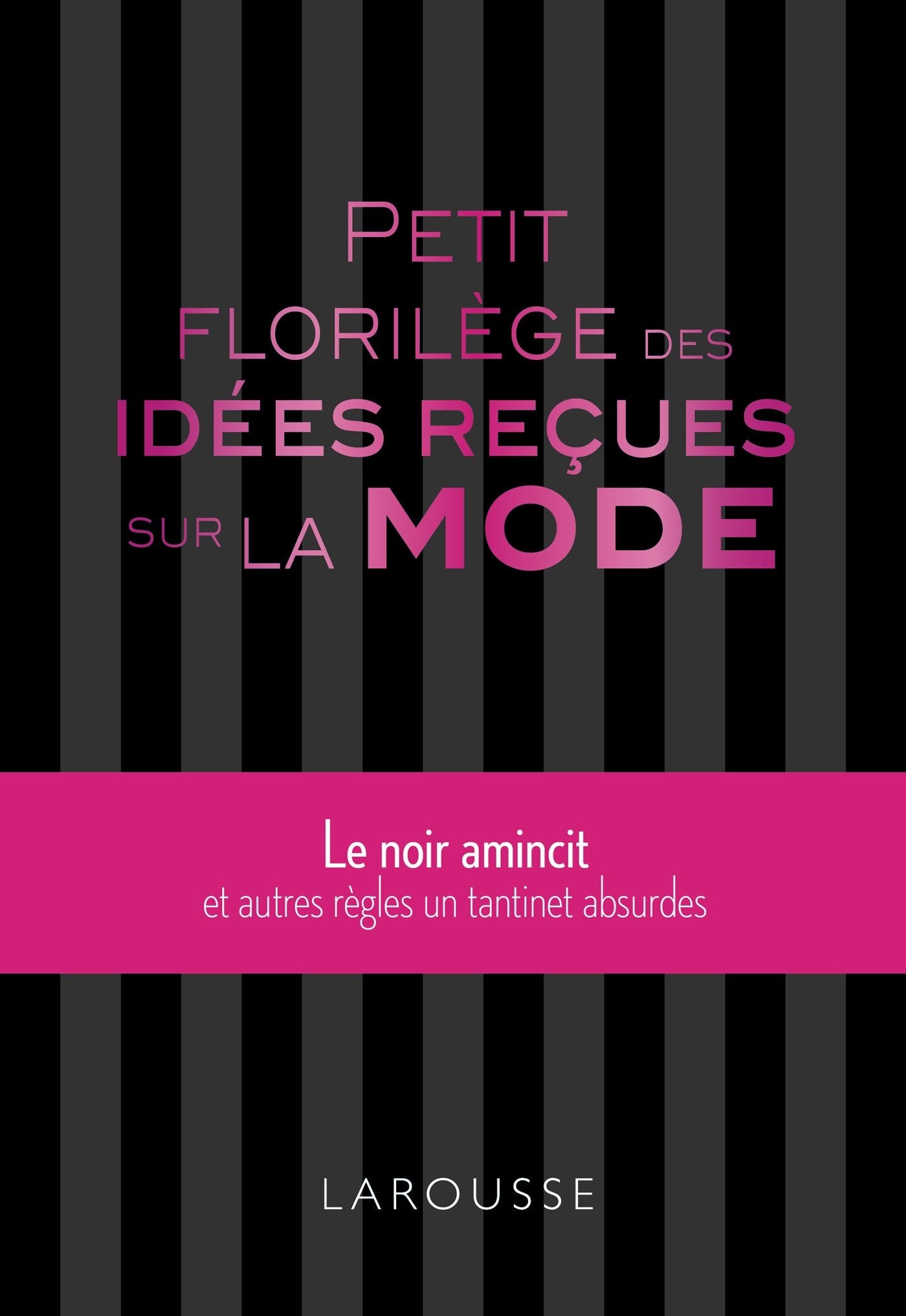 Petit florilège des idées reçues sur la mode 9782035901750