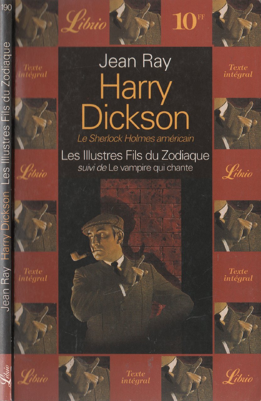Harry dickson, les illustres fils du zodiaque, suivi de : le vampire qui chante: LE SHERLOCK HOLMES AMERICAIN 9782277301905