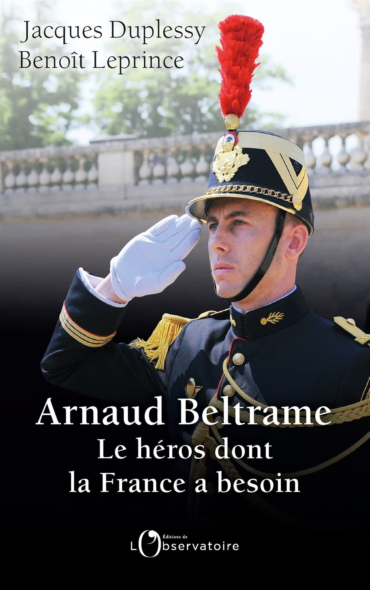 Arnaud Beltrame: Le héros dont la France a besoin 9791032904862
